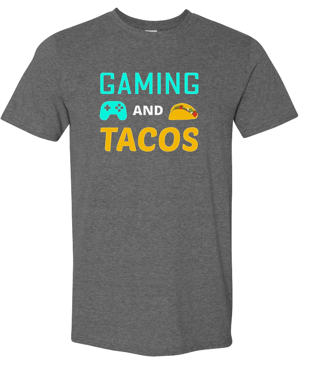 Gaming and Tacos