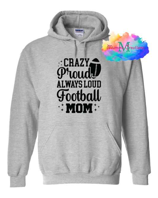 Crazy Proud Always Loud Football Mom